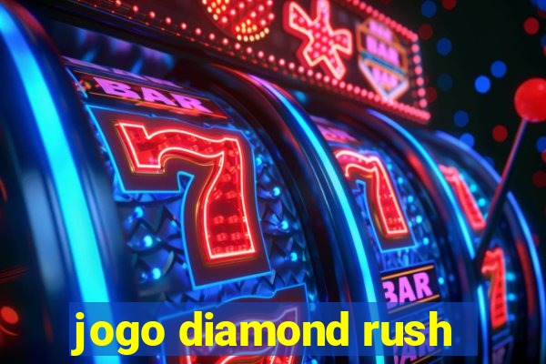 jogo diamond rush